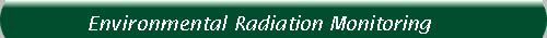 Environmental Radiation Monitoring Information