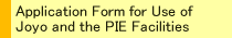 Application Form for Use of Joyo and the PIE Facilities