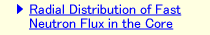Radial Distribution of Fast Neutron Flux in the Core