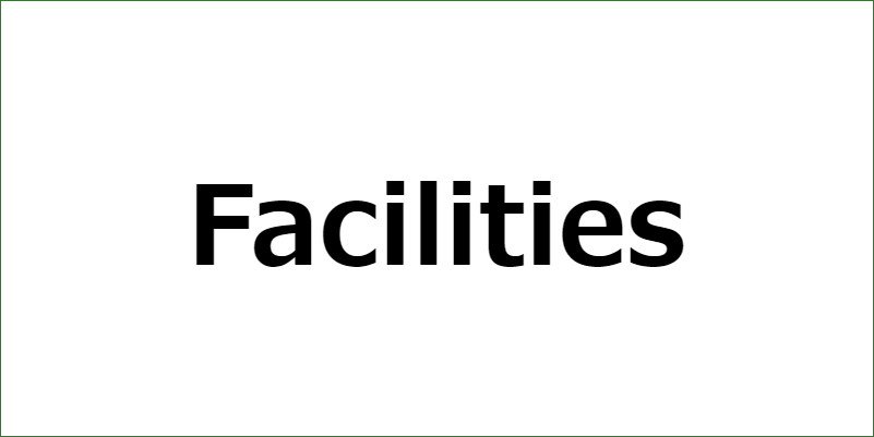 Facilities