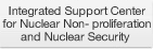 Integrated Support Center for Nuclear Non-proliferation and Nuclear Security